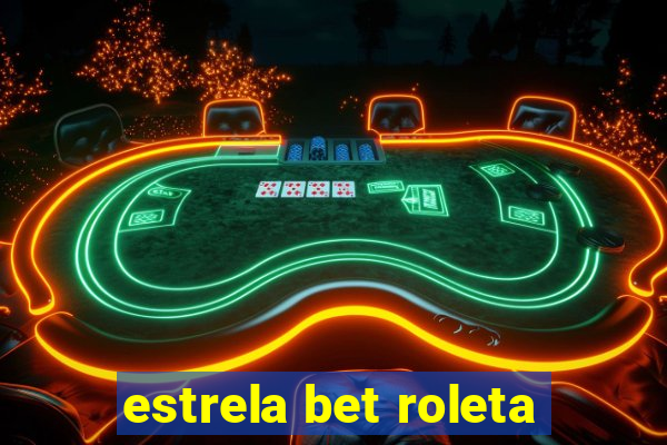 estrela bet roleta